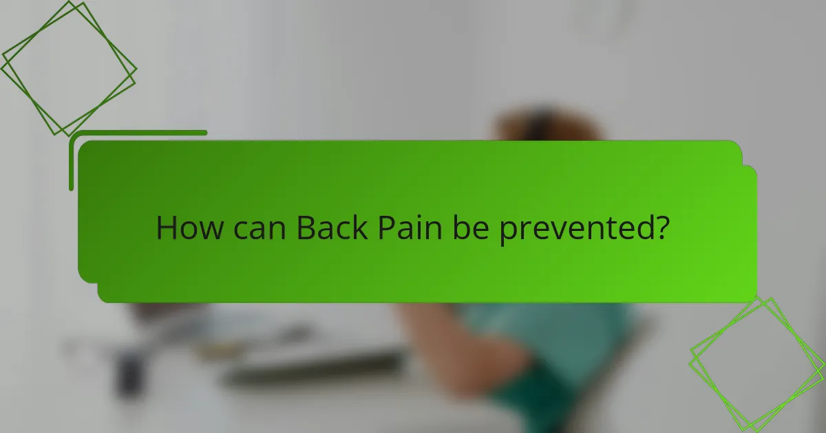 How can Back Pain be prevented?
