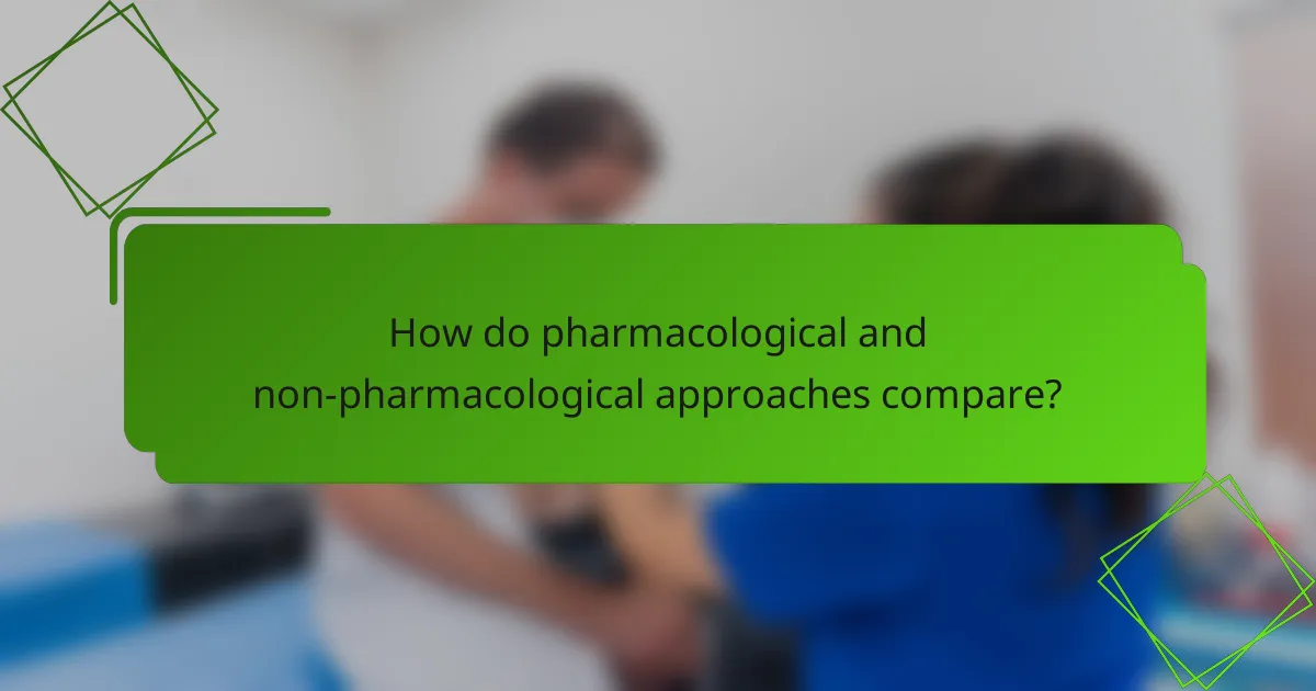 How do pharmacological and non-pharmacological approaches compare?
