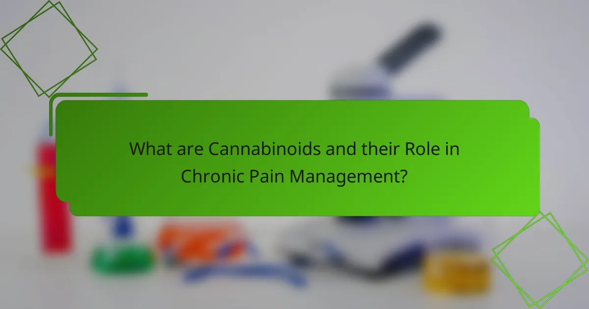 What are Cannabinoids and their Role in Chronic Pain Management?