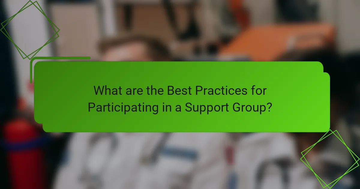 What are the Best Practices for Participating in a Support Group?