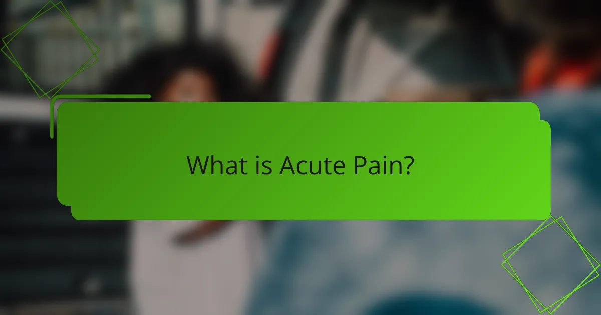 What is Acute Pain?