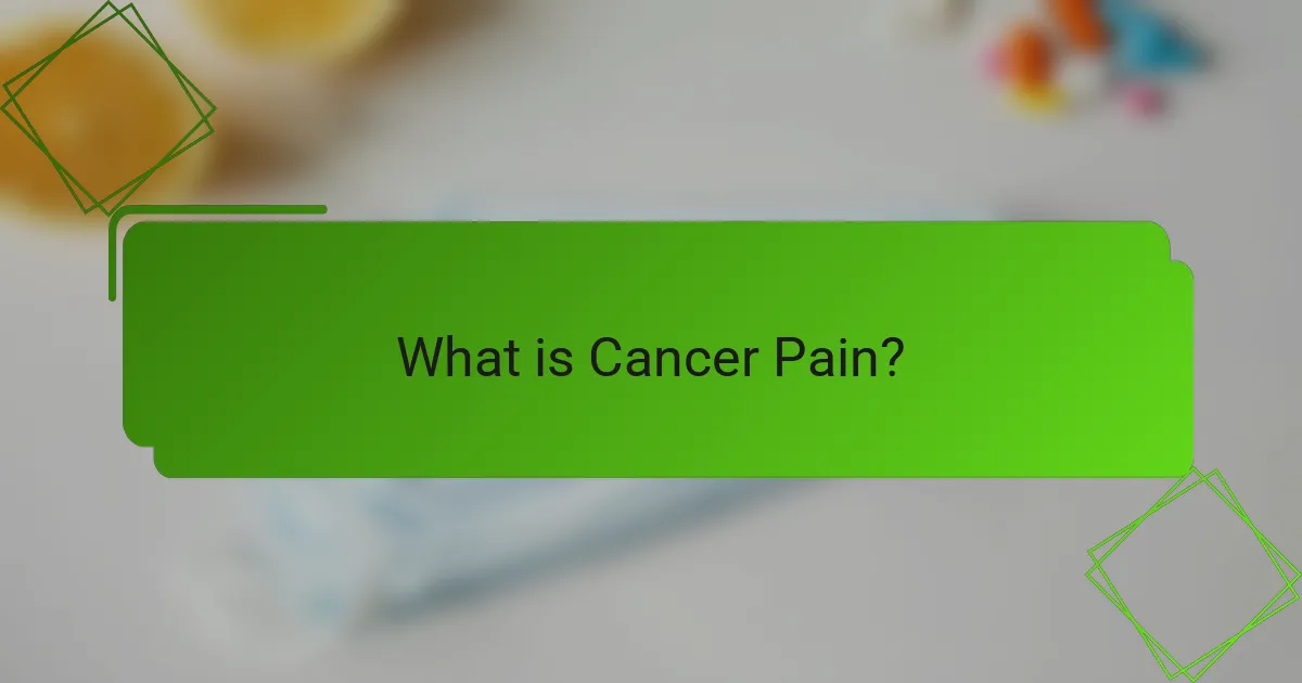 What is Cancer Pain?