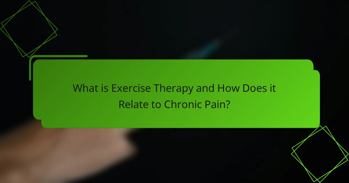 What is Exercise Therapy and How Does it Relate to Chronic Pain?