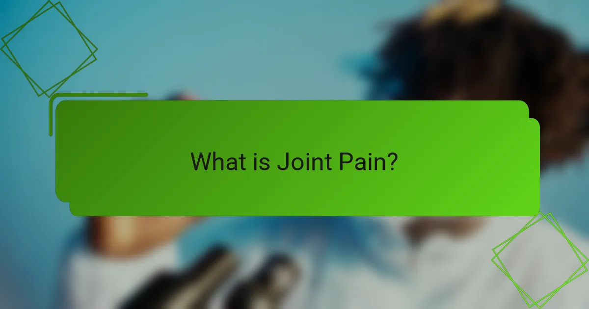 What is Joint Pain?