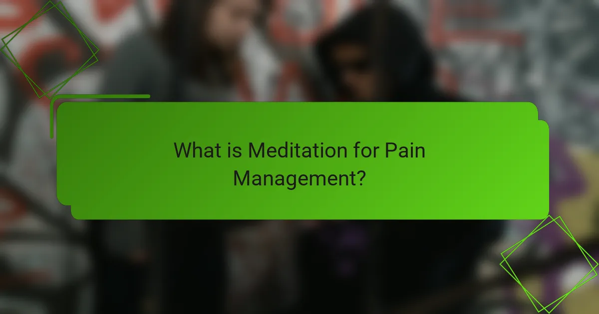 What is Meditation for Pain Management?