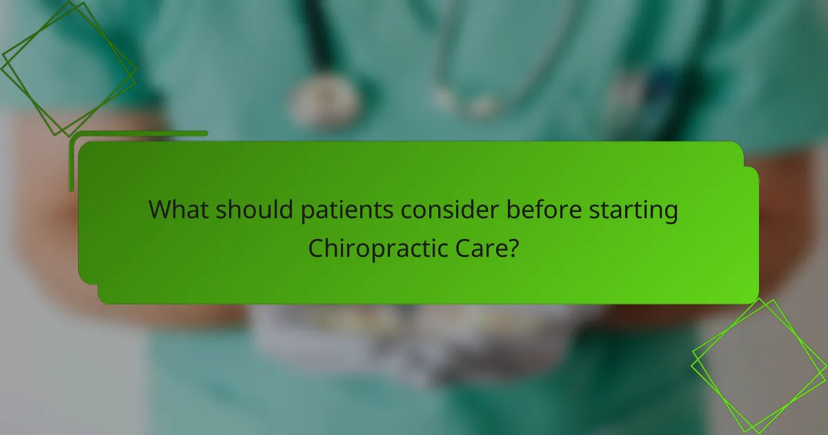 What should patients consider before starting Chiropractic Care?